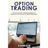 Option Trading: Discover The Most Intelligent Strategies To Maximize Profit And Learn To Make Money Easily