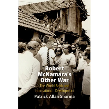 Robert McNamara's Other War: The World Bank and International Development