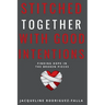 Stitched Together With Good Intentions: Finding Hope In The Broken Pieces