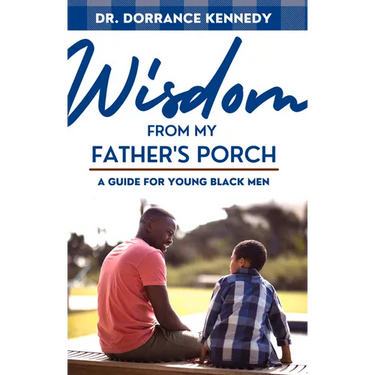 Wisdom from My Father's Porch: A Guide for Young Black Men