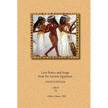 Love Poetry and Songs from The Ancient Egyptians