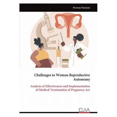 Challenges to Women Reproductive Autonomy: Analysis of Effectiveness and Implementation of Medical Termination of Pregnancy Act