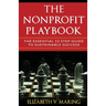 The Nonprofit Playbook: The Essential 12 Step Guide to Sustainable Success