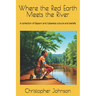 Where the Red Earth Meets the River: A collection of Saponi and Catawba culture and beliefs