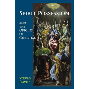 Spirit Possession and the Origins of Christianity