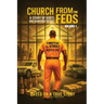 Church From the Feds: A Story of God's Unchanging Grace (Volume 1)