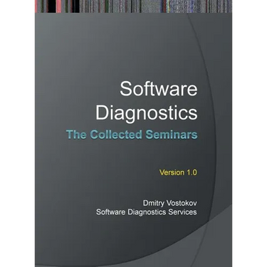Software Diagnostics: The Collected Seminars