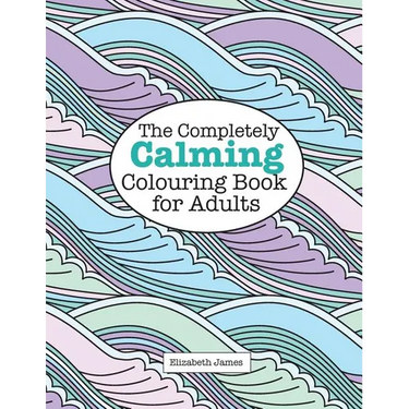 The Completely CALMING Colouring Book for Adults
