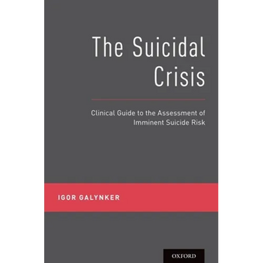 The Suicidal Crisis: Clinical Guide to the Assessment of Imminent Suicide Risk