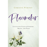Placemaker: Cultivating Places of Comfort, Beauty, and Peace