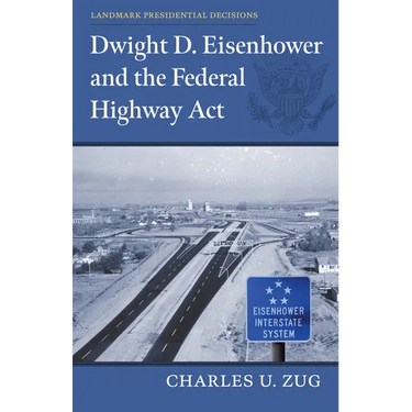 Dwight D. Eisenhower and the Federal Highway Act