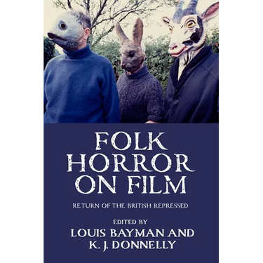 Folk Horror on Film: Return of the British Repressed