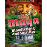 The Maya: Bloodletting and Sacrifice