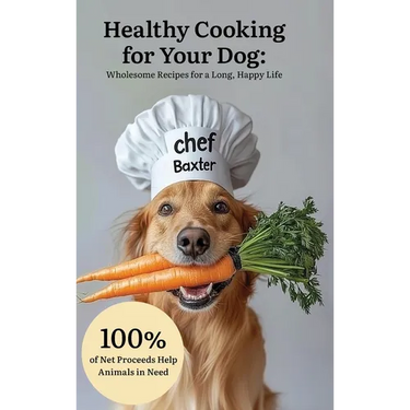 Healthy Cooking for Your Dog: Wholesome Recipes for a Long, Happy Life