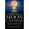 2024 Astrological Moon Calendar with Empowerment Meditations, Angels, Affirmations, Crystals & Essential Oils