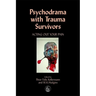 Psychodrama with Trauma Survivors