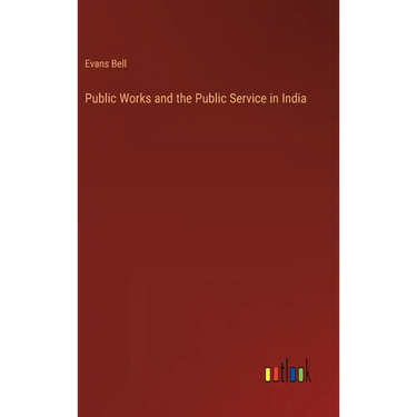 Public Works and the Public Service in India