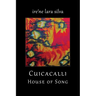 Cuicacalli / House Of Song