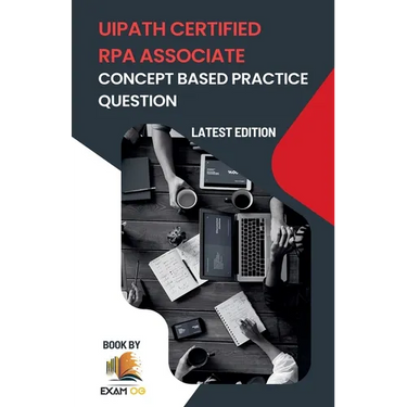 Concept Based Practice Questions for UiPath RPA Associate Certification Latest Edition 2026