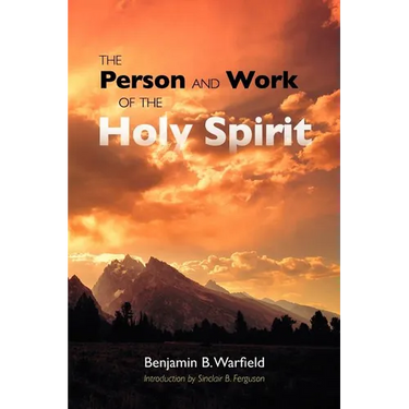 The Person and Work of the Holy Spirit