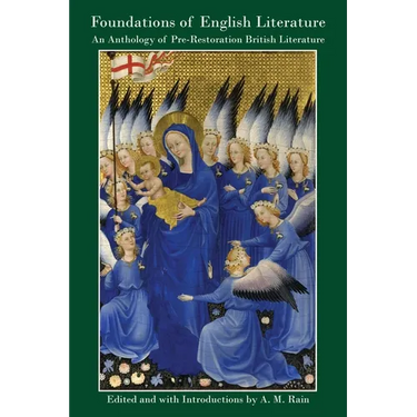 The Foundations of English Literature: An Anthology of Pre-Restoration British Literature