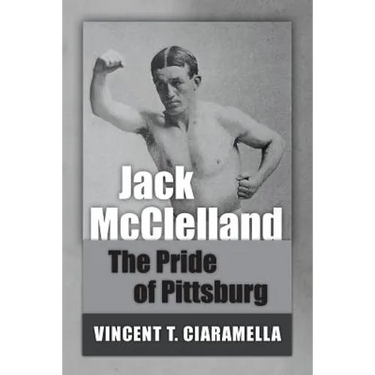 Jack McClelland: The Pride of Pittsburg