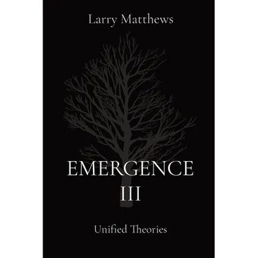 Emergence III: Unified Theories