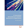 A Generalized Discontinuous Galerkin Method & Its Applications