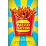 Paleo Fast Food: 26 Super Quick And Make-Ahead Recipes For When You're On The Go