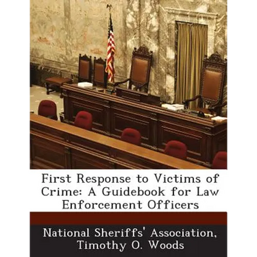 First Response to Victims of Crime: A Guidebook for Law Enforcement Officers