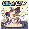 Calm Cow: A Gentle Yoga Guide to Finding Calm