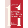 Reviving the Church in America: 11 Testimonials from the Church Rescue Movement