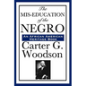 The MIS-Education of the Negro: A Landmark Study of Education, History, and Cultural Identity