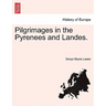 Pilgrimages in the Pyrenees and Landes.