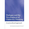 Dialogue and the Development of Children's Thinking: A Sociocultural Approach