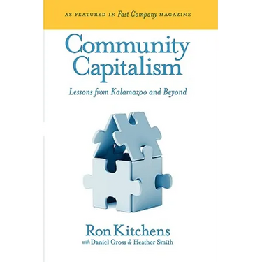 Community Capitalism: Lessons from Kalamazoo and Beyond