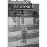 By George - A Collection of Childhood Experiences and Other Anecdotes