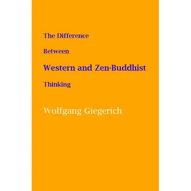 The Difference Between Western and Zen-Buddhist Thinking: A Western Commentary on Masao Abe's "The Self in Jung and Zen"