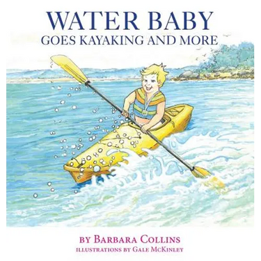 Water Baby Goes Kayaking and More