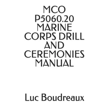 McO P5060.20 Marine Corps Drill and Ceremonies Manual