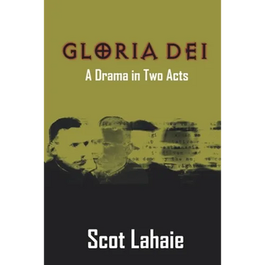 Gloria Dei: A Drama in Two Acts