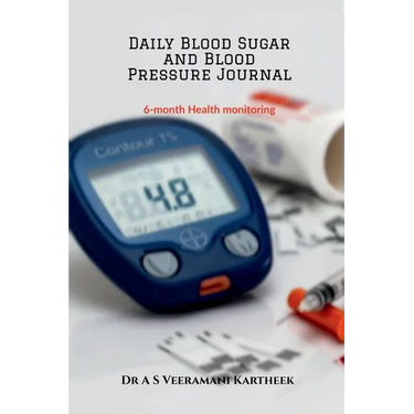 Daily Blood Sugar and Blood Pressure Journal: 6-Month Health Monitoring