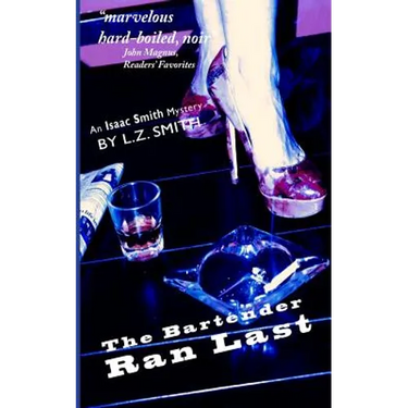 The Bartender Ran Last: An Isaac Smith Mystery