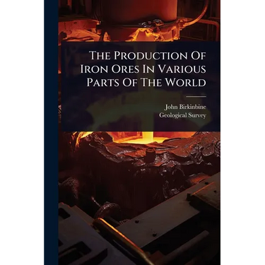 The Production Of Iron Ores In Various Parts Of The World