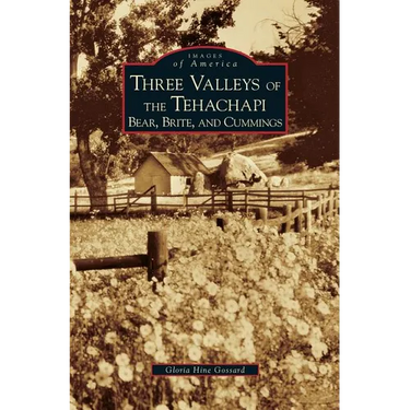 Three Valleys of the Tehachapi: Bear, Brite, and Cummings
