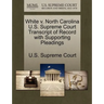White V. North Carolina U.S. Supreme Court Transcript of Record with Supporting Pleadings