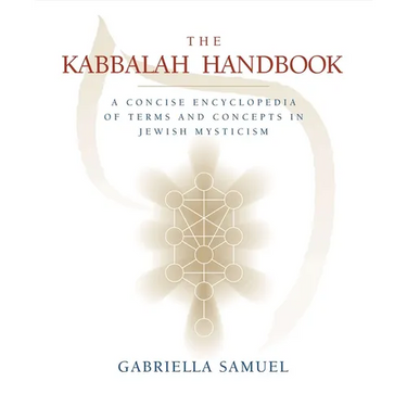 The Kabbalah Handbook: A Concise Encyclopedia of Terms and Concepts in Jewish Mysticism