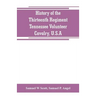 History of the Thirteenth Regiment, Tennessee Volunteer Cavalry, U.S.A.: including a narrative of the bridge burning, the Carter County Rebellion, and
