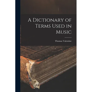 A Dictionary of Terms Used in Music