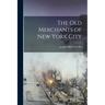 The Old Merchants of New York City